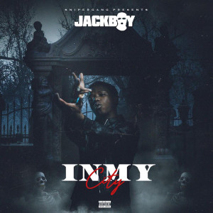 收聽Jackboy的In My City (Explicit)歌詞歌曲