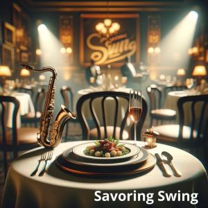 อัลบัม Savoring Swing (Dixie Jazz Feasts) ศิลปิน Restaurant Jazz Music Collection