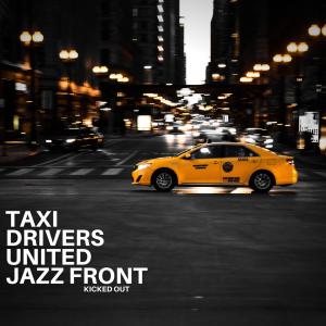 Taxi Drivers United Jazz Front的專輯Kicked Out