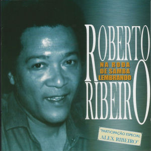 Roberto Ribeiro的專輯Na Roda de Samba Lembrando Roberto Ribeiro