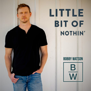 ดาวน์โหลดและฟังเพลง Little Bit of Nothin' พร้อมเนื้อเพลงจาก Bobby Watson