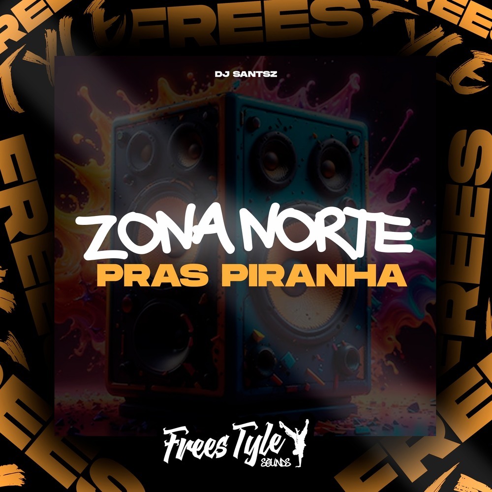 Zona Norte Pras Piranha (Explicit)