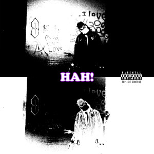 Listen to Hah! (Explicit) song with lyrics from Deaf Joey
