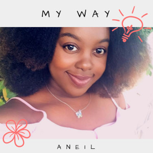 ดาวน์โหลดและฟังเพลง My Way พร้อมเนื้อเพลงจาก Aneil