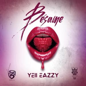 Dengarkan lagu Bésame (Explicit) nyanyian Yeii Eazzy dengan lirik
