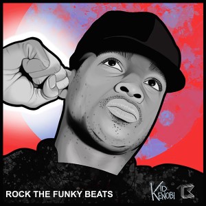 Kid Kenobi的專輯Rock The Funky Beats