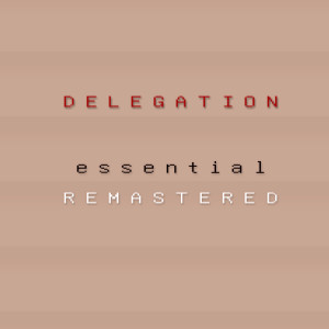 อัลบัม Delegation ESSENTIAL (Remastered) ศิลปิน Delegation