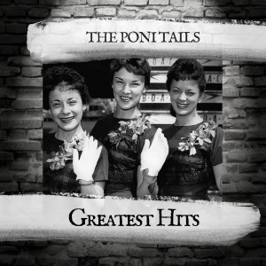 อัลบัม Greatest Hits ศิลปิน The Poni Tails