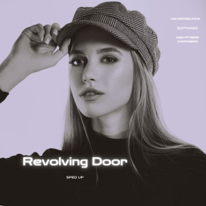 ดาวน์โหลดและฟังเพลง Revolving Door (Sped Up) พร้อมเนื้อเพลงจาก CoverZounds