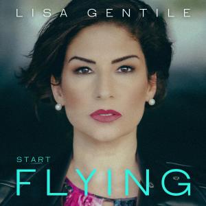 ดาวน์โหลดและฟังเพลง Start Flying พร้อมเนื้อเพลงจาก Lisa Gentile