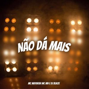 Não Dá Mais (Explicit) dari DJ Black