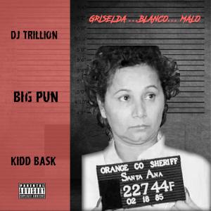 DJ TRILLION的專輯Griselda Blanco Malo (feat. Big Pun & Kidd Bask) [Explicit]