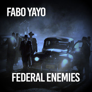 Fabo Yayo的專輯Federal Enemies (Explicit)