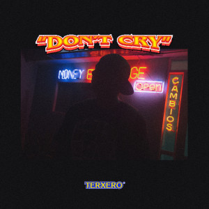 收聽Terxero的Don't Cry歌詞歌曲