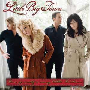 ดาวน์โหลดและฟังเพลง Have Yourself A Merry Little Christmas พร้อมเนื้อเพลงจาก Little Big Town