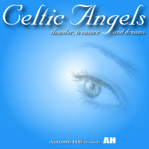 Celtic Angels Presents: Thunder, Treasure and Dreams dari Celtic Angels