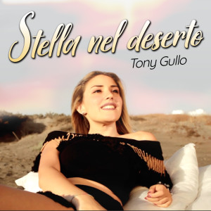 Dengarkan Stella nel deserto lagu dari Tony Gullo dengan lirik