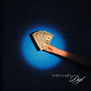 Album Hold on Tight (Explicit) from DYL