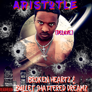 Album Broken Hearts and Bullet Shattered Dreams [Deluxe] oleh Aristotle