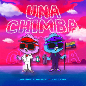 ดาวน์โหลดและฟังเพลง Una Chimba พร้อมเนื้อเพลงจาก Andre E Hoyos