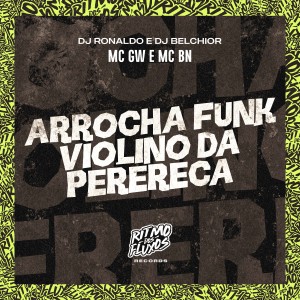 MC GW的專輯Arrocha Funk Violino da Perereca (Explicit)
