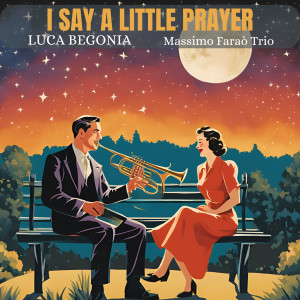 Luca Begonia的專輯I Say A Little Prayer