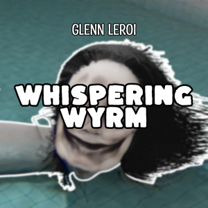 Glenn Leroi的專輯Whispering Wyrm