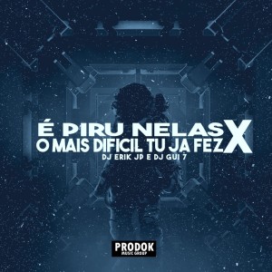 Listen to É Piru Nelas X o Mais Dificil Tu Já Fez (Explicit) song with lyrics from DJ Erik JP