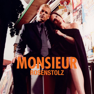 Rosenstolz的專輯Monsieur