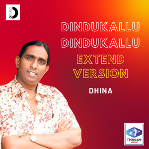 Dhina的专辑Dindukallu Dindukallu (Extend Version)
