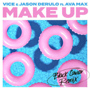 收聽Vice的Make Up (feat. Ava Max) (Black Caviar Remix)歌詞歌曲