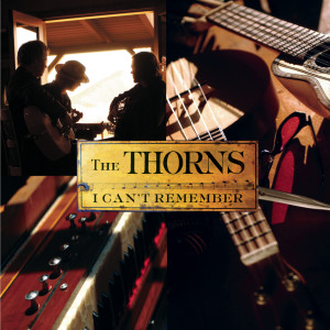 The Thorns的專輯I Can't Remember