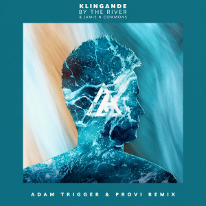 อัลบัม By The River (Adam Trigger & Provi Remix) ศิลปิน Jamie N Commons