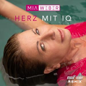 Listen to Herz mit IQ (Nur So! Remix) song with lyrics from Mia Weber