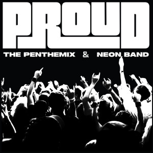 Listen to Proud song with lyrics from The Penthemix