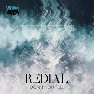 ดาวน์โหลดและฟังเพลง Don't You Feel (Original Mix) พร้อมเนื้อเพลงจาก Redial