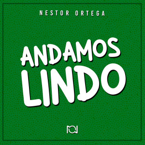 收听Nestor Ortega的Andamos Lindo歌词歌曲