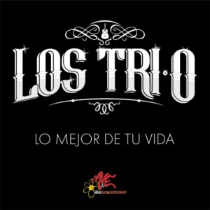 Los Tri-O的專輯Lo Mejor de Tu Vida