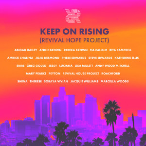 Revival House Project的專輯Keep On Rising (Revival Hope Project) (Dance Edit)