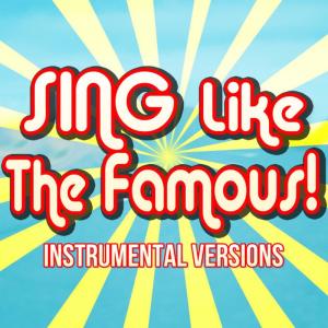 收聽Sing Like The Famous!的When I Was Your Man  [Originally Performed by Bruno Mars] (Instrumental Karaoke)歌詞歌曲