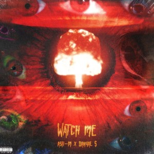 Listen to Watch Me !!! song with lyrics from Danyal S