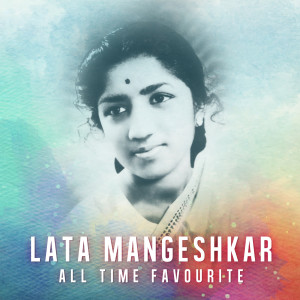 Lata Mangeshkar的專輯Lata Mangeshkar All Time Favourite