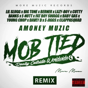 Mob Tied (Remix) [feat. Lil Slugg, Big Tone, Cutty Banks, E-Nutt, Fat Boy Swagg, Baby Gas, Young Chop, Davey D, E-Jiggs & Clappasquad] (Explicit)