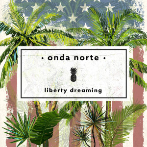 Album Liberty Dreaming from Onda Norte