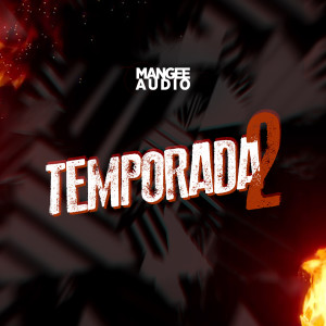 Listen to Temporada 2 song with lyrics from Mangee Audio