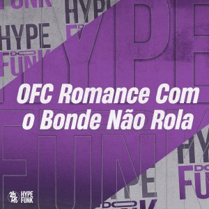 ดาวน์โหลดและฟังเพลง Ofc Romance Com Bonde Não Rola (Explicit) พร้อมเนื้อเพลงจาก MC Xavier