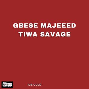 Ice Cold的專輯Gbese Majeeed Tiwa Savage