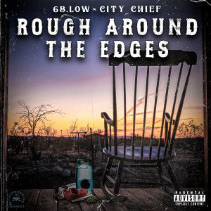 อัลบัม Rough Around the Edges (Explicit) ศิลปิน City Chief