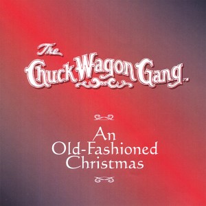 收聽Chuck Wagon Gang的An Old Fashioned Christmas歌詞歌曲