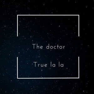 Album True La La oleh The Doctor